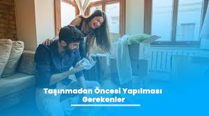 Taşınma Öncesi Hazırlık Listesi